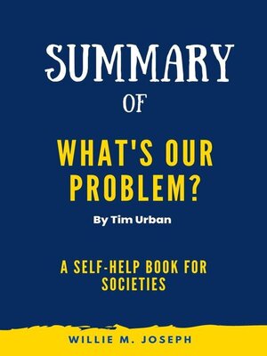 cover image of Summary of What's Our Problem by Tim Urban